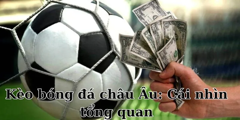 Kèo châu Âu là hình thức chơi dễ hiểu