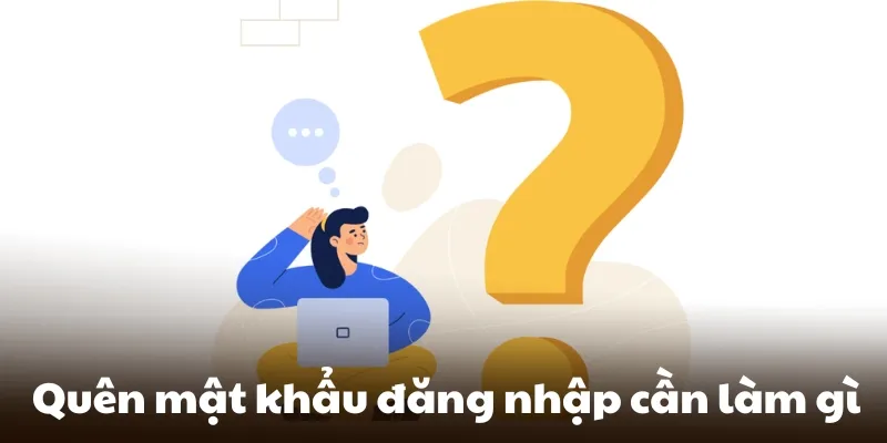 Quên mật khẩu có thể khôi phục mọi lúc