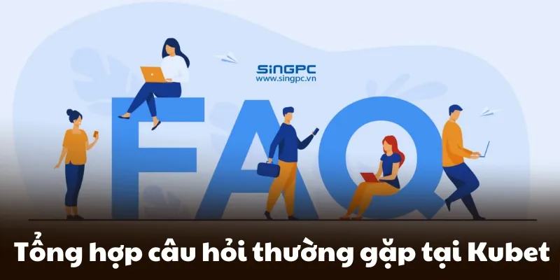 Rất nhiều câu hỏi thường gặp của mọi người được tổng hợp