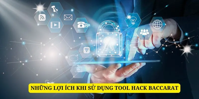 Tool hack baccarat mang lại những lợi ích rất thiết thực