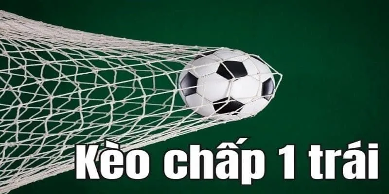 Ví dụ dễ hiểu về kèo chấp 1 trái